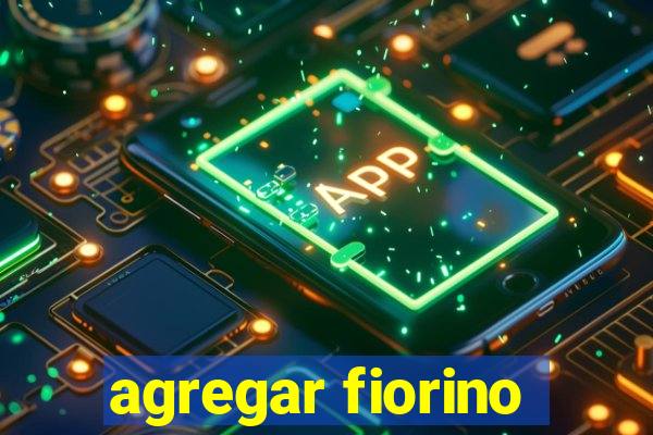 agregar fiorino