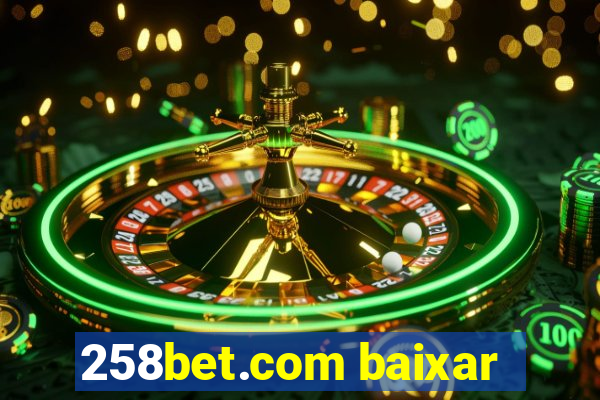 258bet.com baixar