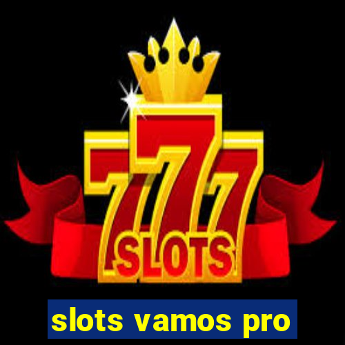 slots vamos pro