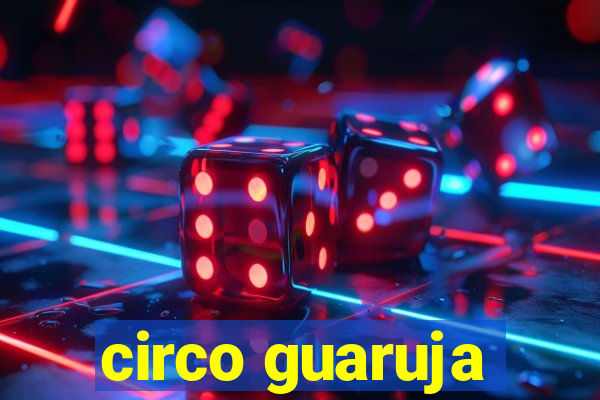 circo guaruja