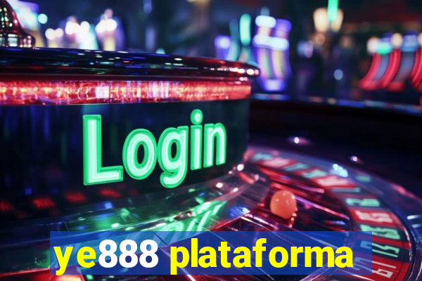 ye888 plataforma