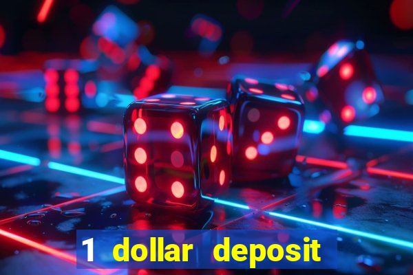 1 dollar deposit bonus casinos