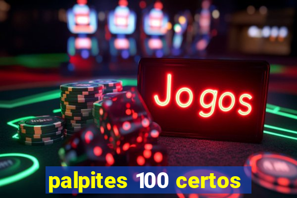 palpites 100 certos