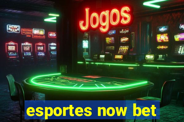 esportes now bet