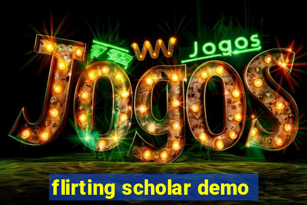 flirting scholar demo