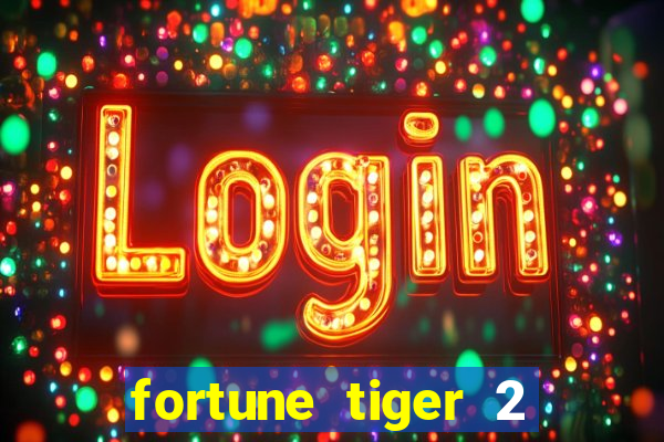 fortune tiger 2 revenge plataforma