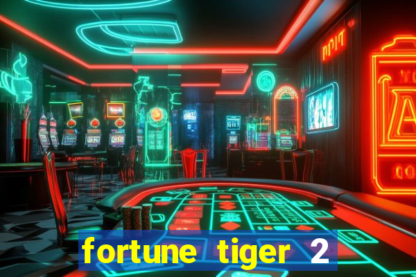 fortune tiger 2 revenge plataforma