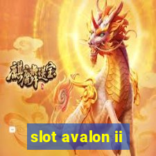 slot avalon ii