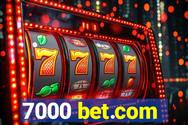 7000 bet.com