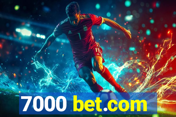 7000 bet.com