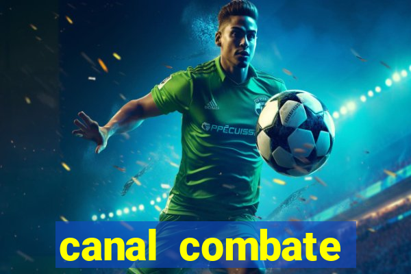 canal combate online ao vivo multicanais