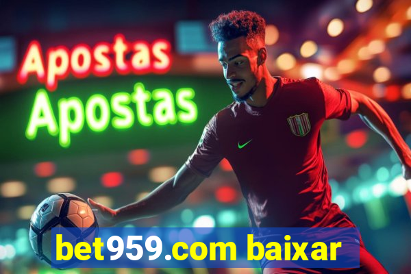 bet959.com baixar