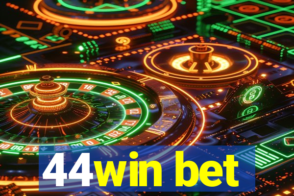 44win bet