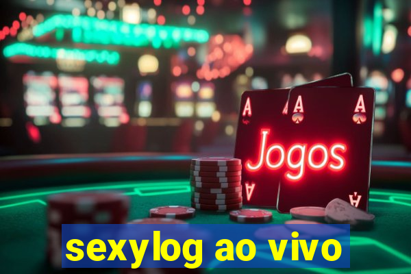 sexylog ao vivo