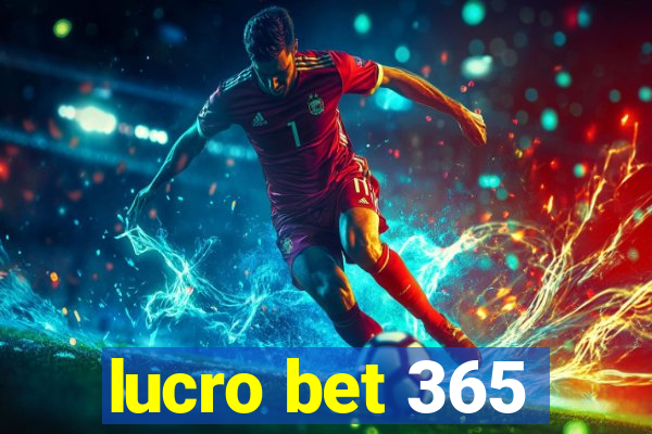 lucro bet 365