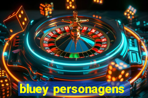 bluey personagens