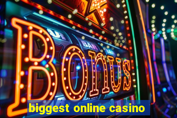 biggest online casino