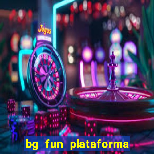 bg fun plataforma de jogos