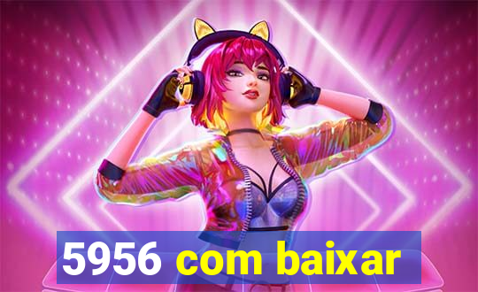 5956 com baixar