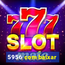 5956 com baixar