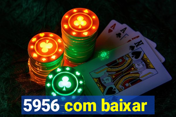 5956 com baixar