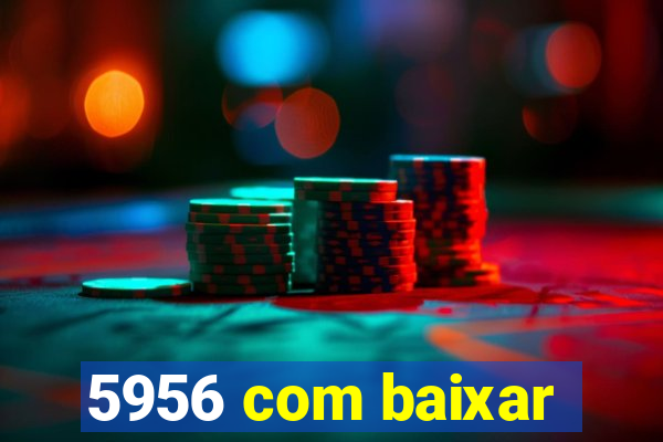 5956 com baixar