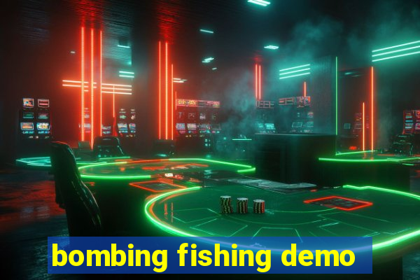 bombing fishing demo