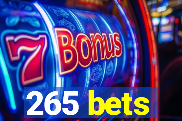 265 bets