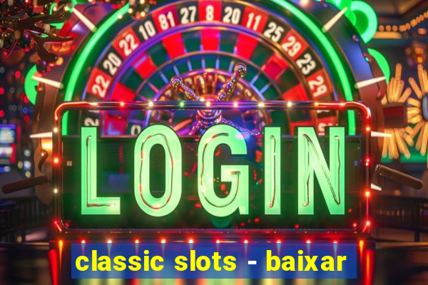 classic slots - baixar