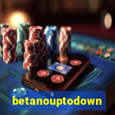 betanouptodown