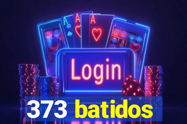 373 batidos