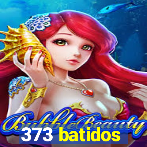 373 batidos