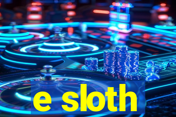 e sloth