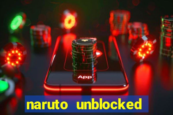 naruto unblocked games 76