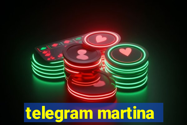 telegram martina