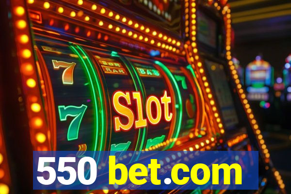 550 bet.com