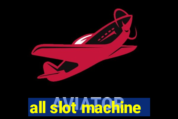 all slot machine