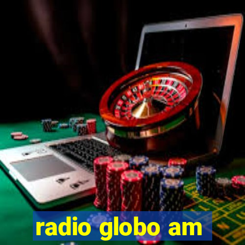 radio globo am