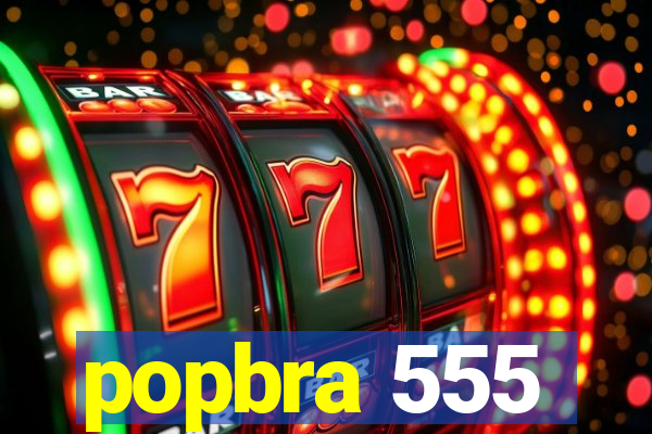 popbra 555