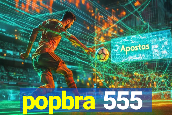 popbra 555