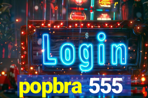 popbra 555