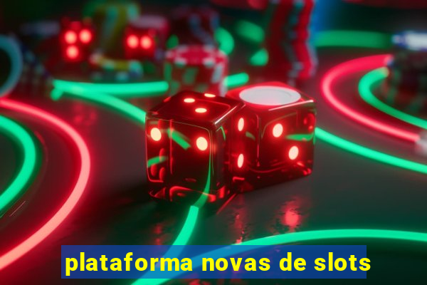 plataforma novas de slots