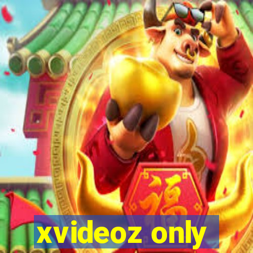 xvideoz only