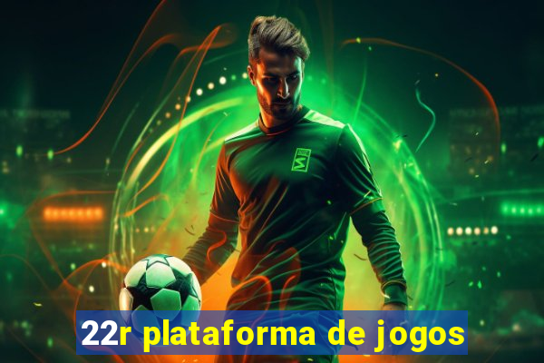 22r plataforma de jogos