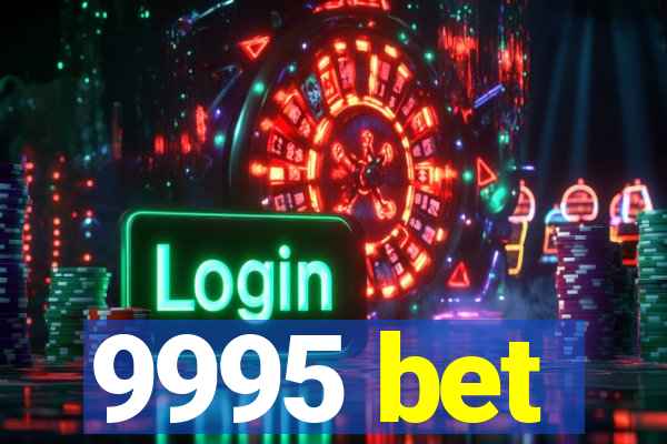 9995 bet