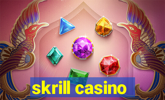 skrill casino