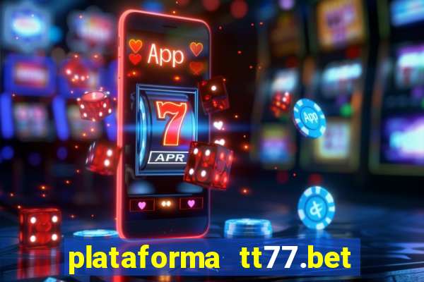 plataforma tt77.bet paga mesmo