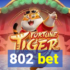 802 bet