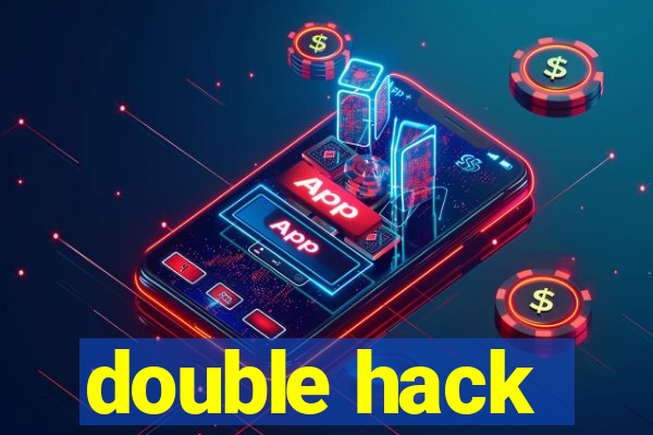 double hack