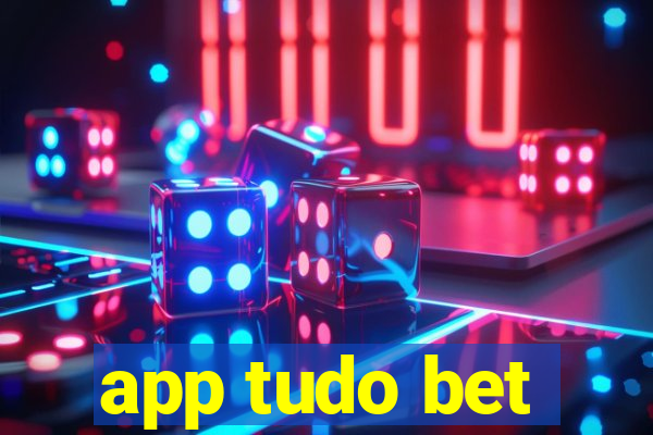 app tudo bet